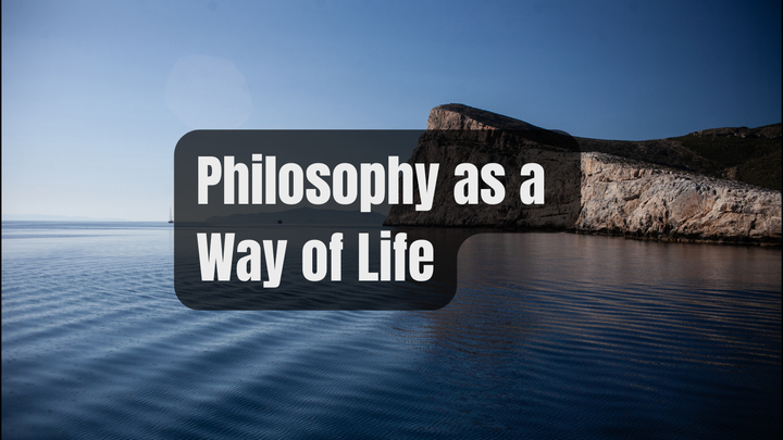 Philosophy as a Way of Life: Lessons from Greek Philosophy for the Modern World